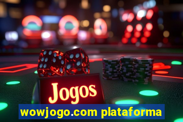 wowjogo.com plataforma